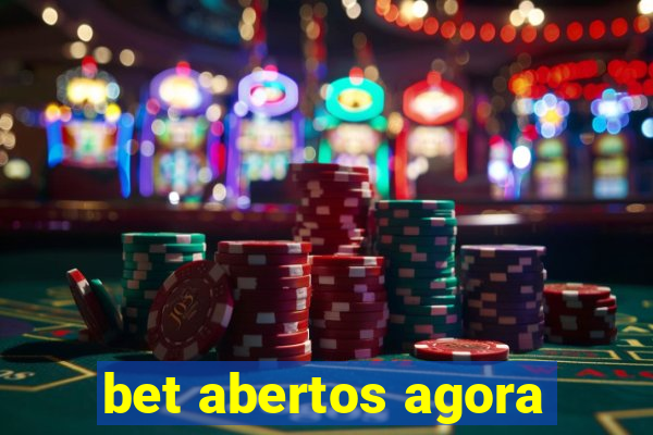 bet abertos agora